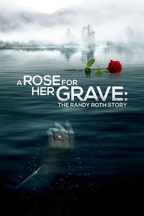 A Rose for Her Grave: The Randy Roth Story
